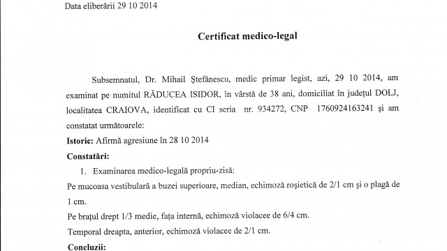 Certificatul medico-legal emis de IML Craiova stipulează că reprezentantul ACL are nevoie de șapte-opt zile de îngrijiri medicale în urma loviturilor primite  