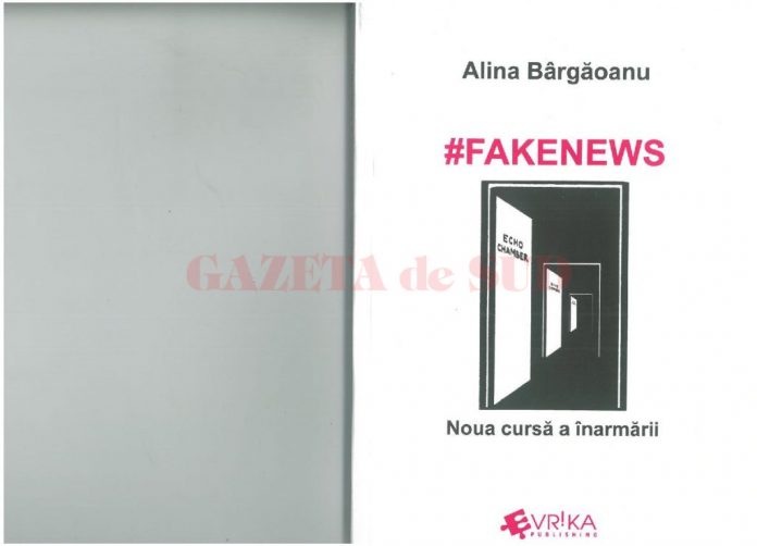 “#Fake News. Noua cursă a înarmării“, o lectură de neratat pentru cei care folosesc reţelele de socializare