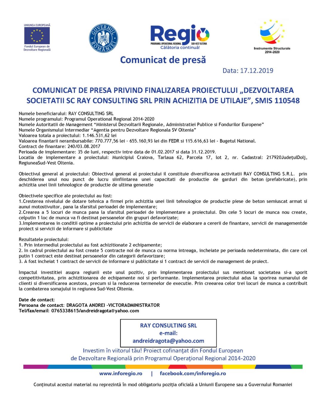 COMUNICAT DE PRESĂ PRIVIND FINALIZAREA PROIECTULUI „DEZVOLTAREA SOCIETĂŢII SC RAY CONSULTING SRL PRIN ACHIZIȚIA DE UTILAJE”, SMIS 110548