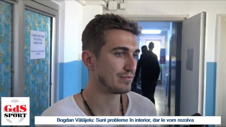 Vătăjelu: Sunt câteva probleme în interior, pe care trebuie să le rezolvăm