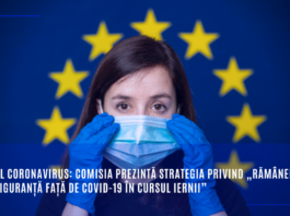Comisia Europeană a publicat, ieri, strategia privind „Rămânerea în siguranță față de COVID-19 în cursul iernii”