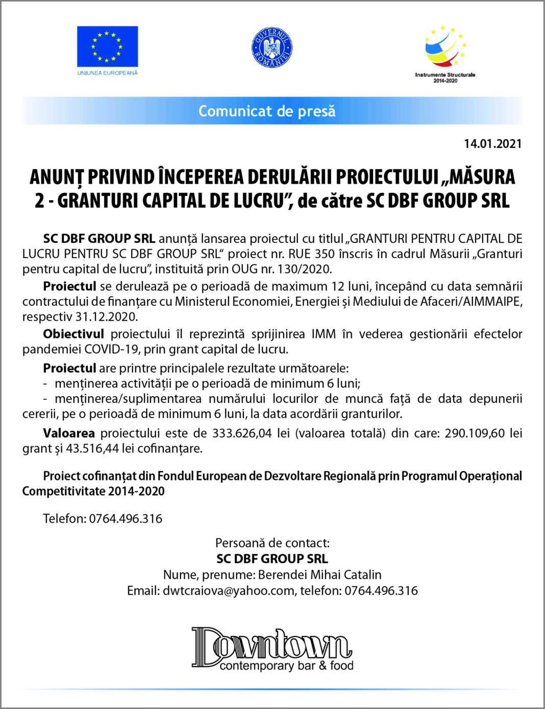 ANUNȚ PRIVIND ÎNCEPEREA DERULĂRII PROIECTULUI ,,MASURA 2 -GRANTURI CAPITAL DE LUCRU”, de către SC DBF GROUP SRL