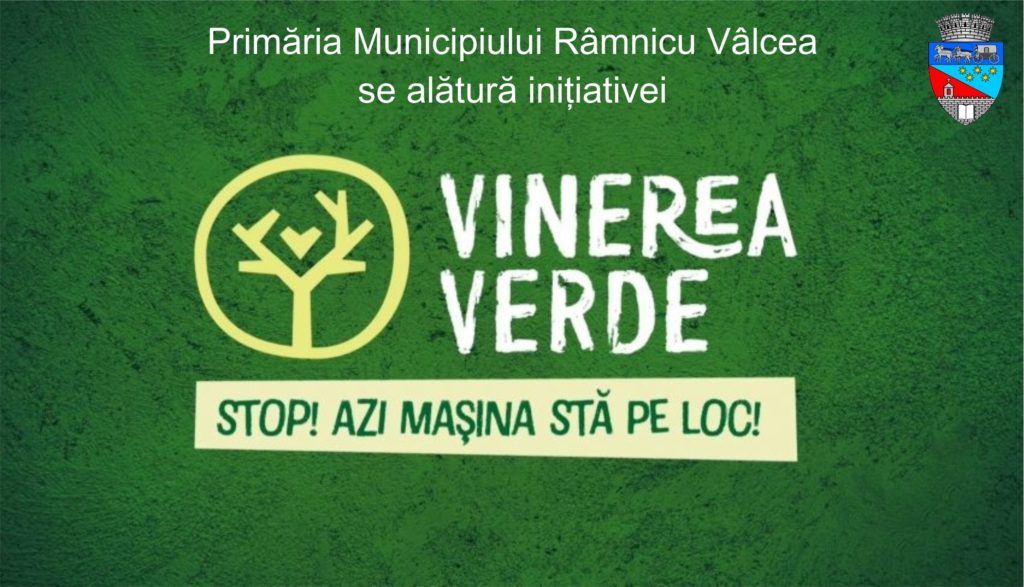 Primăria Râmnicu Vâlcea se alătură iniţiativei ”Vinerea verde”
