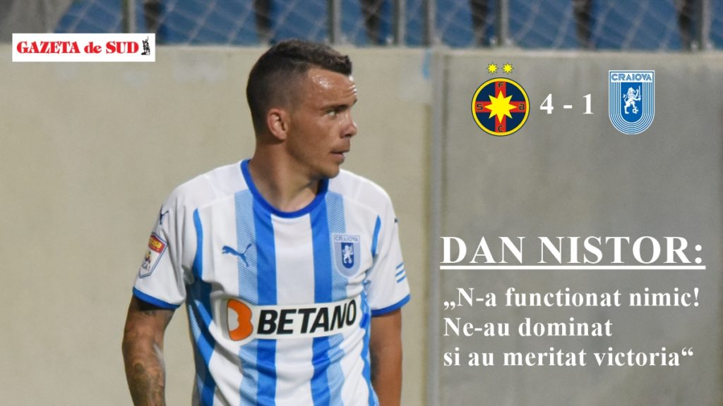 Dan Nistor, după înfrângerea cu FCSB: „Îmi doresc din tot sufletul să fie un accident“