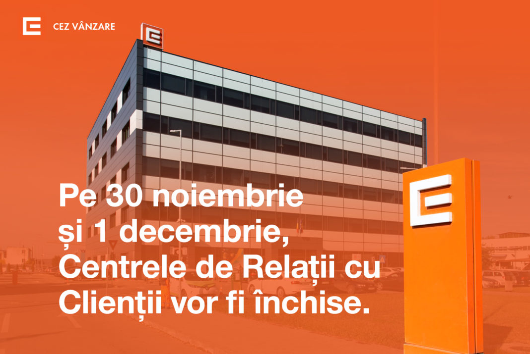 Centrele de Relatii cu Clientii CEZ Vanzare nu vor avea program de lucru cu publicul in perioada 30.11 - 01.12, reluandu-si activitatea in data de 02 decembrie 202