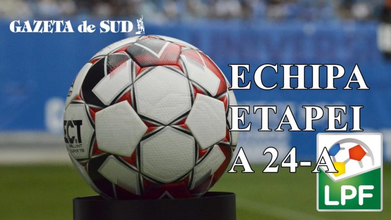 Liga 1 / LPF a anunţat echipa etapei 24. Vezi cine s-a remarcat!