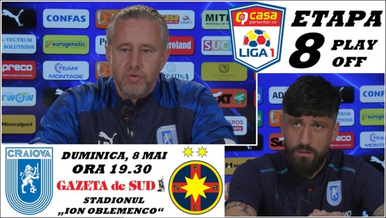 „U“ Craiova – FCSB / Reghecampf și Papp, convinși că va fi spectacol pe teren, dar și în tribune