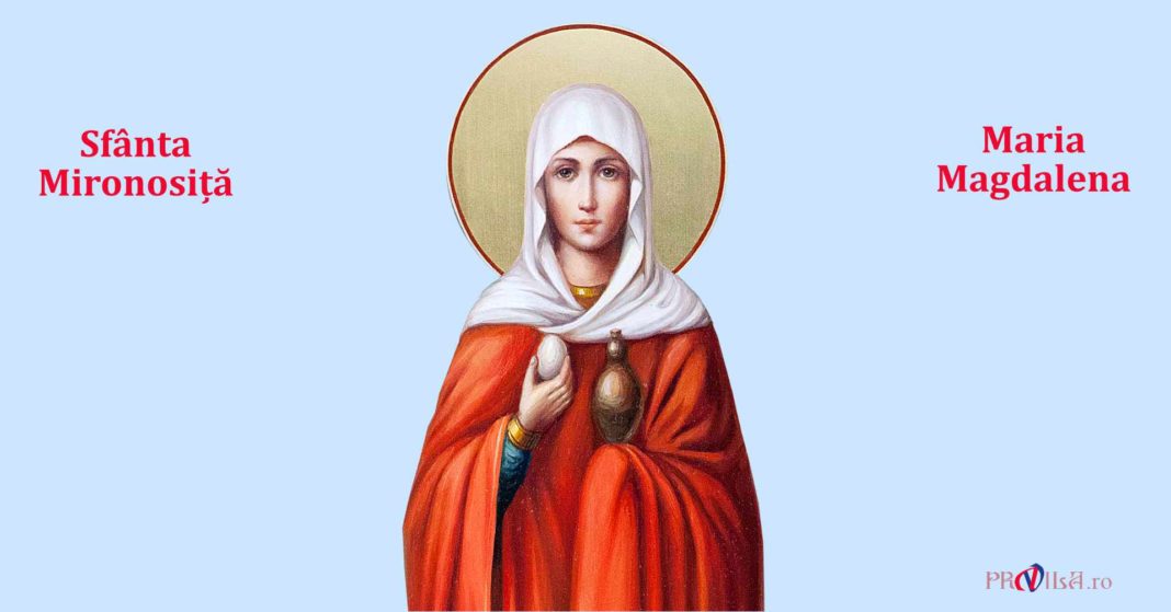 Sfânta Maria, cea numită Magdalena, a fost ucenița și mirono­sița lui Hristos cea dintâi și cea mai mare decât toate mironosițele și purtătoarele de mir