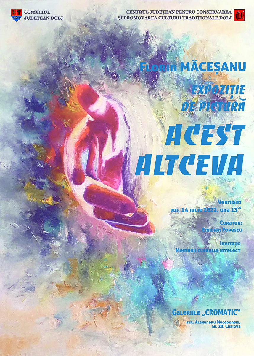 La Galeriile „Cromatic“, are loc vernisajul expoziției de pictură „Acest altceva“, realizată Florin Măceșanu