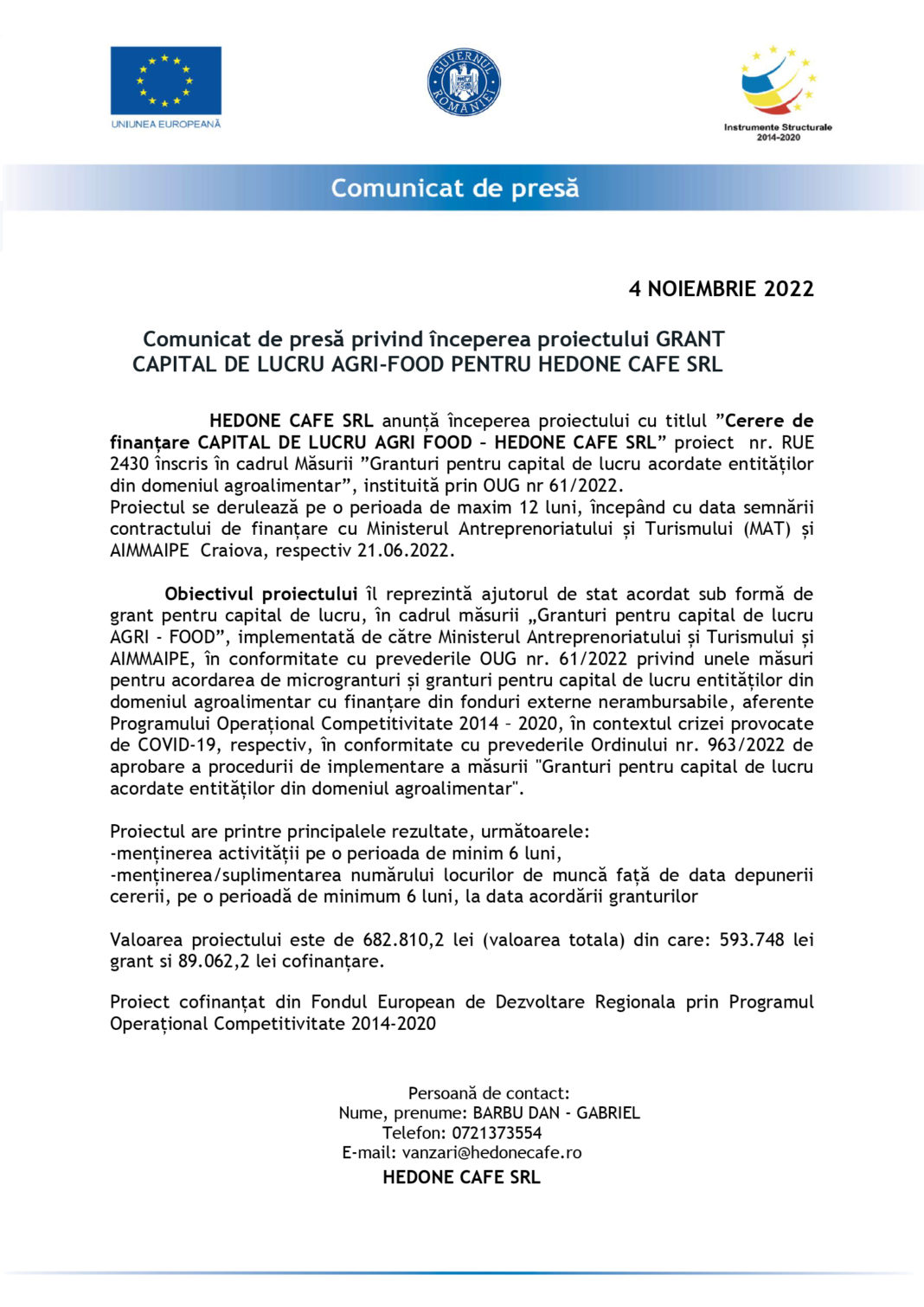 Începerea proiectului GRANT CAPITAL DE LUCRU AGRI-FOOD PENTRU HEDONE CAFE SRL