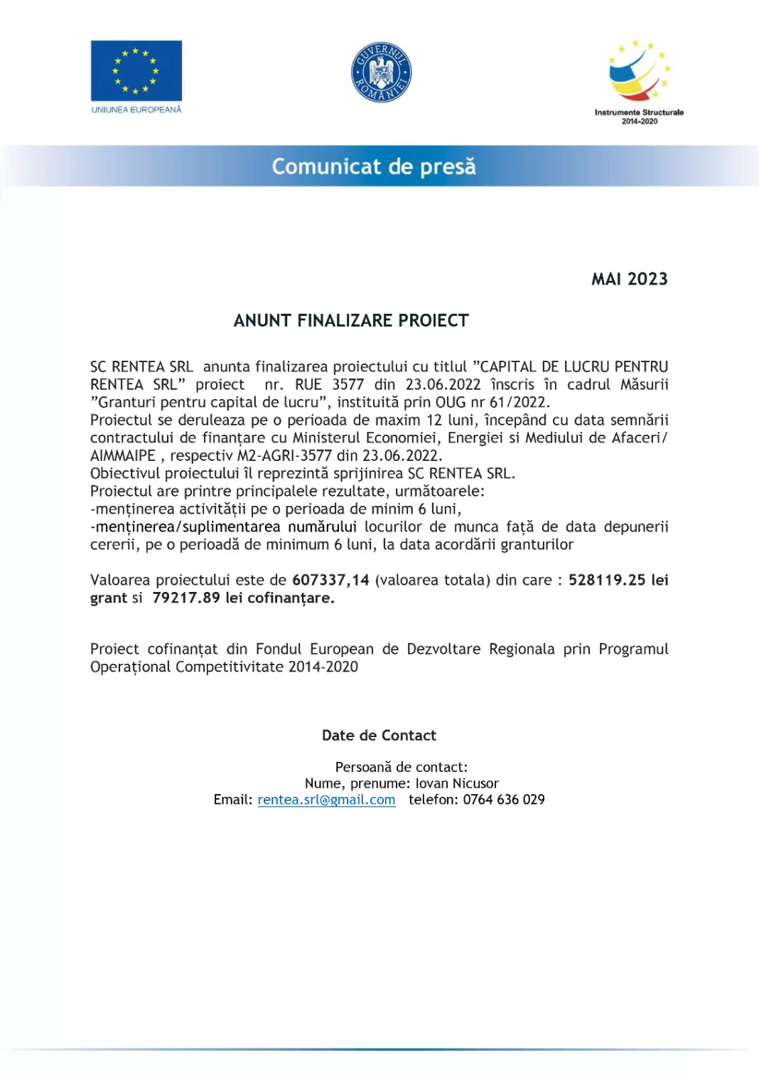 SC RENTEA SRL anunţă finalizarea proiectului cu titlul ”CAPITAL DE LUCRU PENTRU RENTEA SRL”
