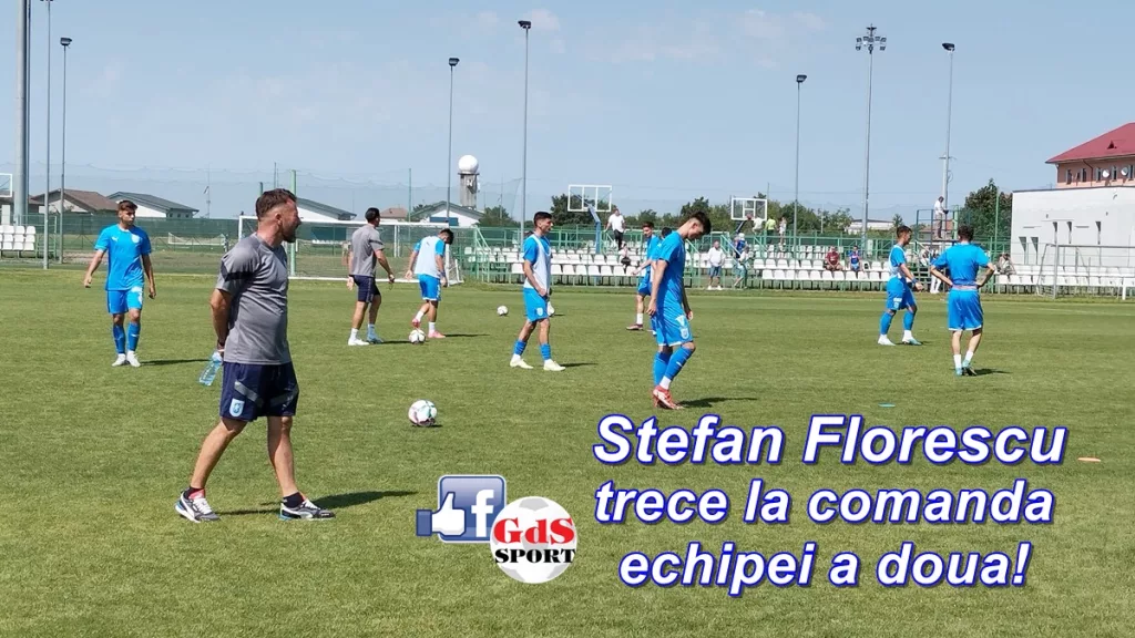 Liga 3 | Ștefan Florescu a preluat echipa a doua a Științei