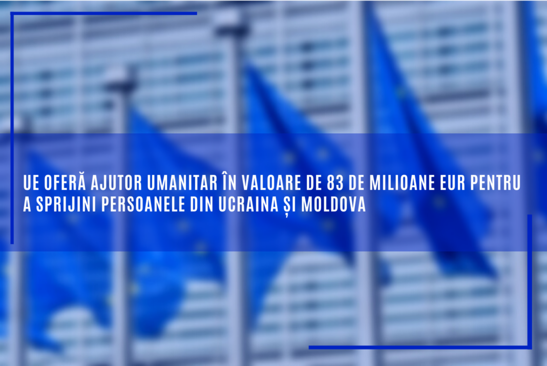 UE oferă ajutor umanitar de 83 de milioane EUR pentru persoanele din Ucraina și Moldova