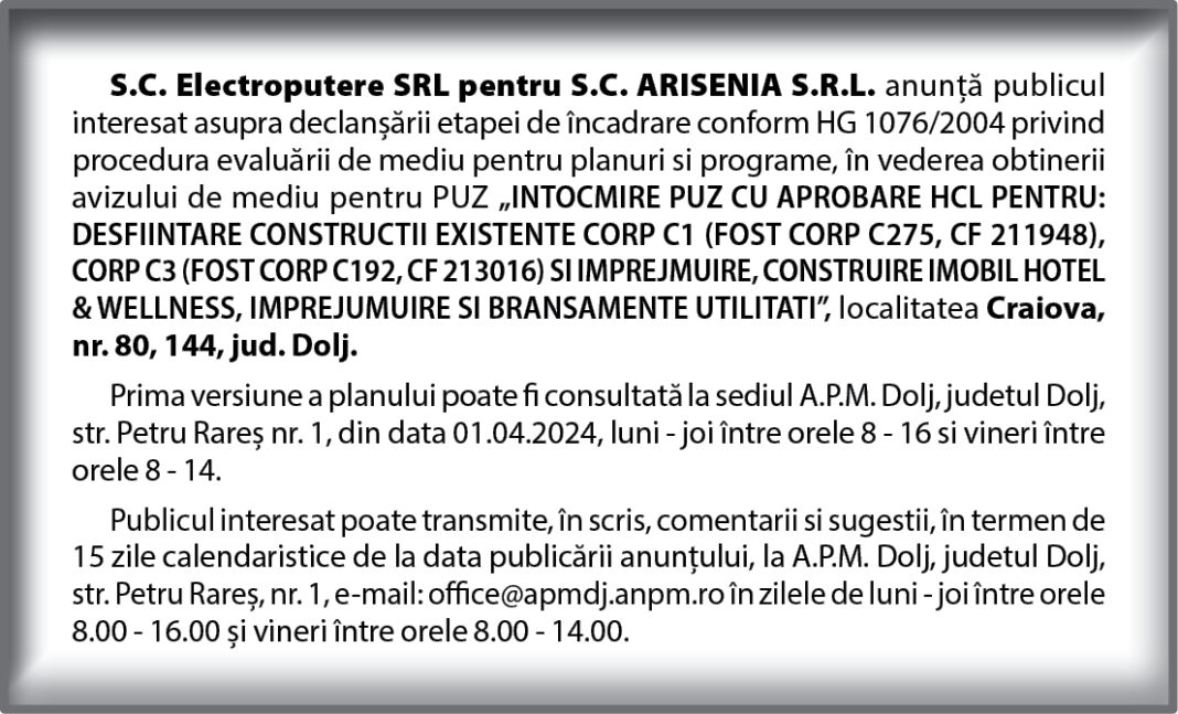 S.C. Electroputere SRL pentru S.C. ARISENIA S.R.L. anunță procedura evaluării de mediu