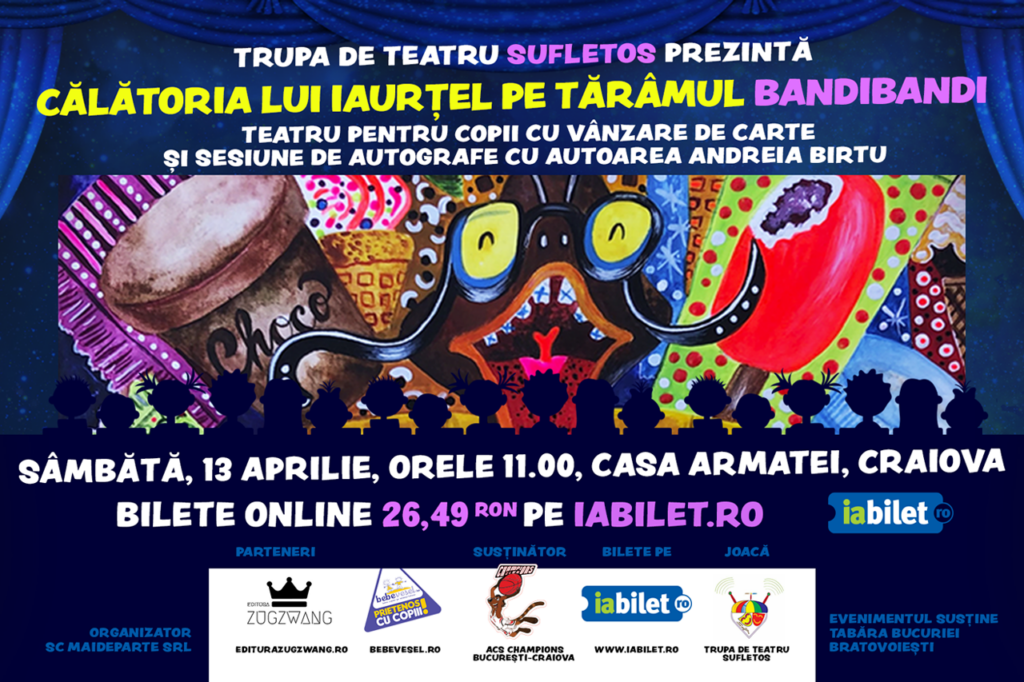 ”Călătoria lui Iaurţel pe tărâmul Bandibandi” la Casa Armatei din Craiova