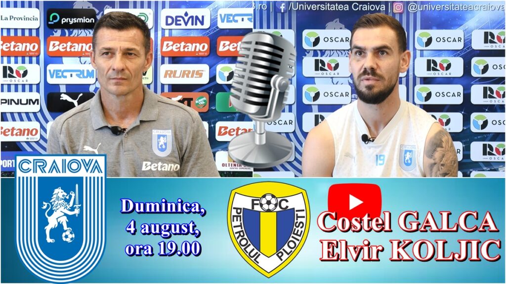 Costel Gâlcă şi Elvir Koljic au prefaţat meciul “U” Craiova – Petrolul Ploieşti