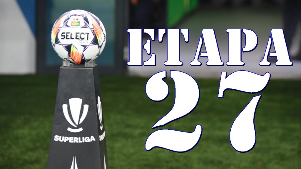 Superliga / Programul, rezultatele meciurilor din etapa 27
