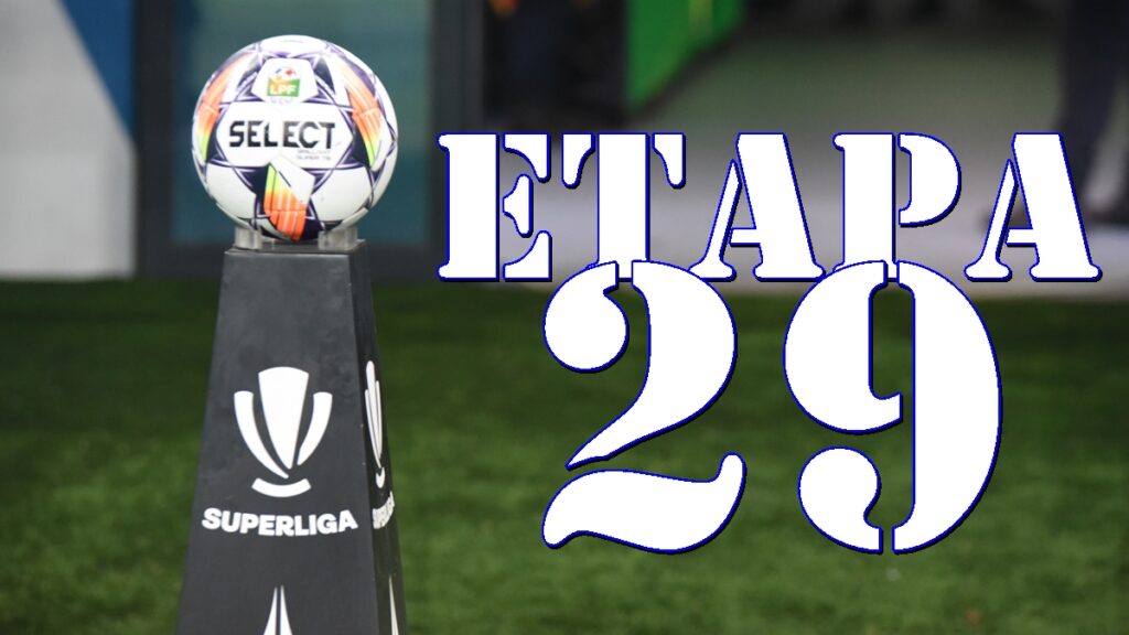 Superliga | Programul / rezultatele meciurilor din etapa 29