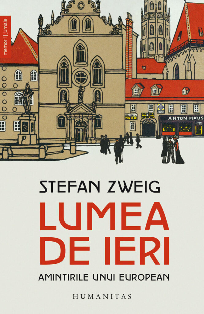 „Lumea de ieri”, de Stefan Zweig, un cântec de lebădă care trebuie să rămână irepetabil