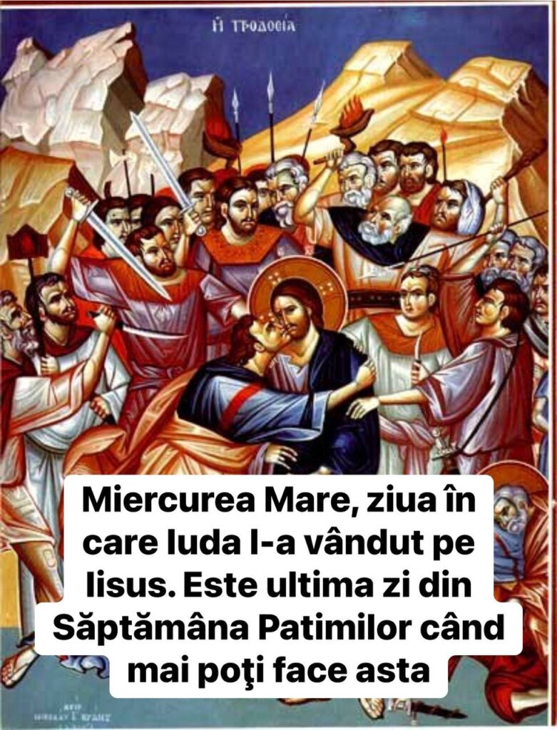 Miercurea Mare – Ziua trădării lui Iuda și începutul pregătirilor pascale