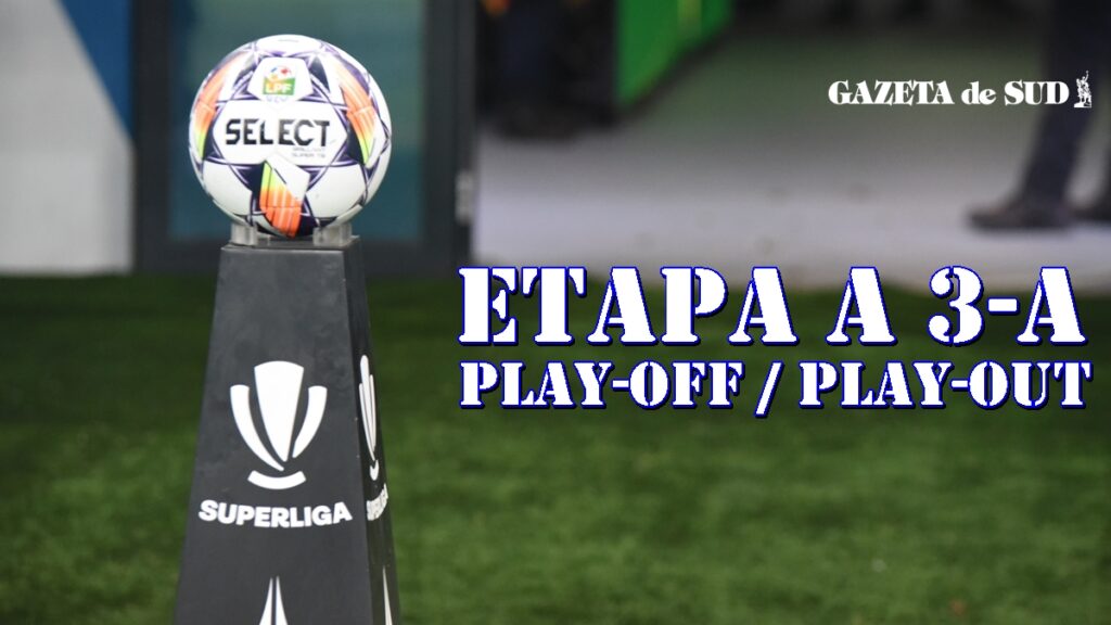 Superliga / Programul, rezultatele meciurilor din etapa a 3-a din play-off şi play-out