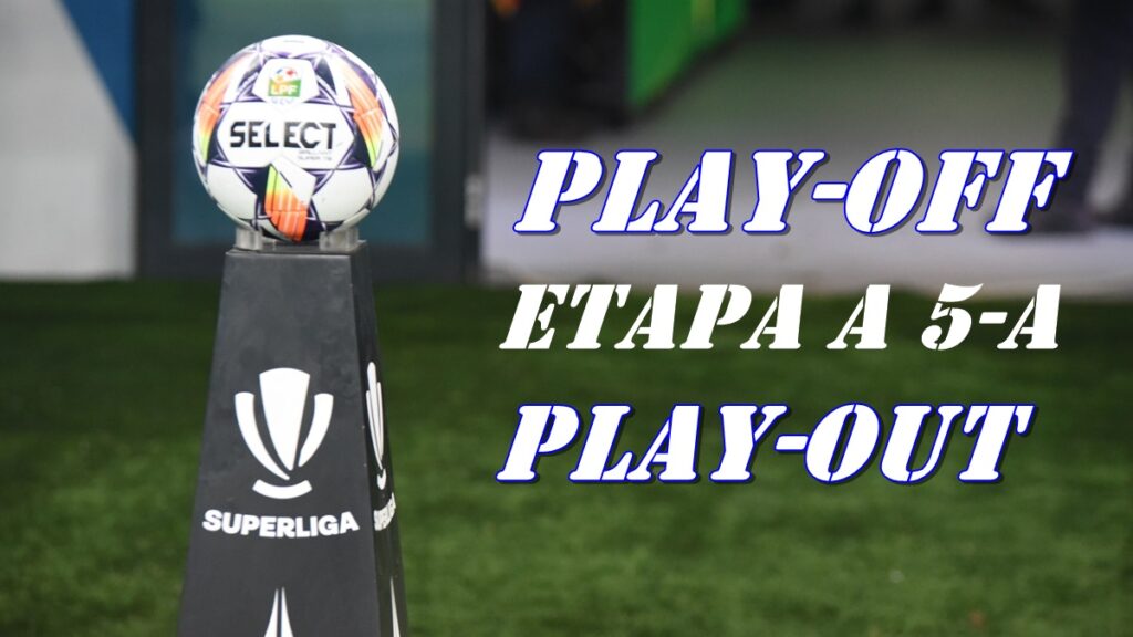 Superliga | Programul / rezultatele meciurilor din etapa a 5-a din play-off și play-out