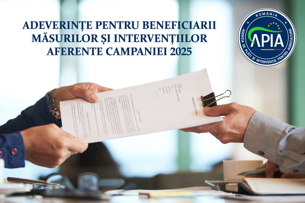 APIA eliberează adeverințe pentru beneficiarii măsurilor și intervențiilor gestionate în cadrul Campaniei 2025