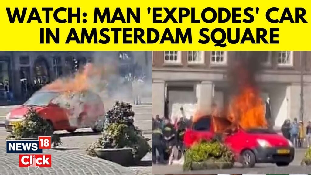 (Video) Un bărbat şi-a incendiat maşina în centrul Amsterdamului, ziua în amiaza mare
