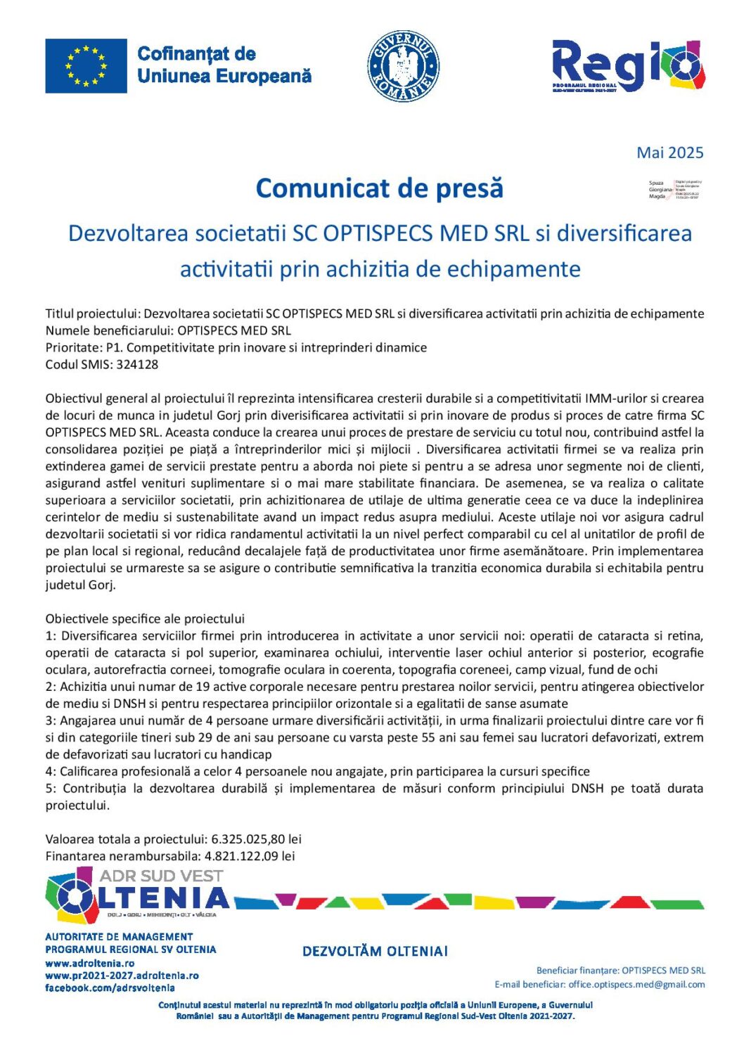 Dezvoltarea societăţii SC OPTISPECS MED SRL şi diversificarea activităţii prin achiziţia de echipamente