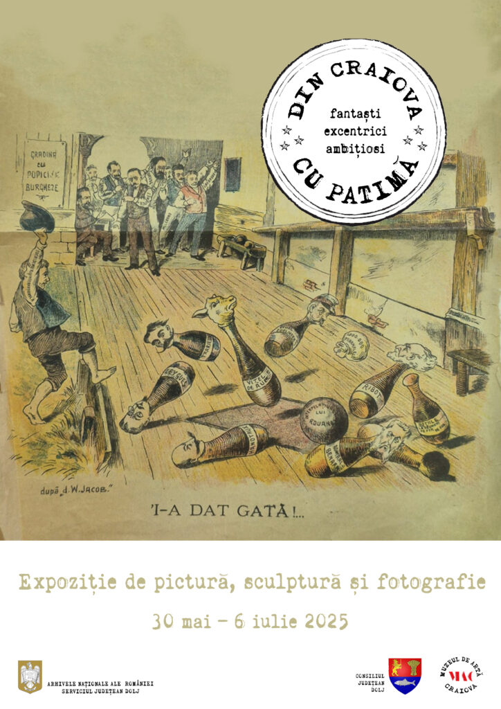 Expoziția „Din Craiova, cu patimă: fantaști, excentrici, ambițioși” la Muzeul de Artă Craiova