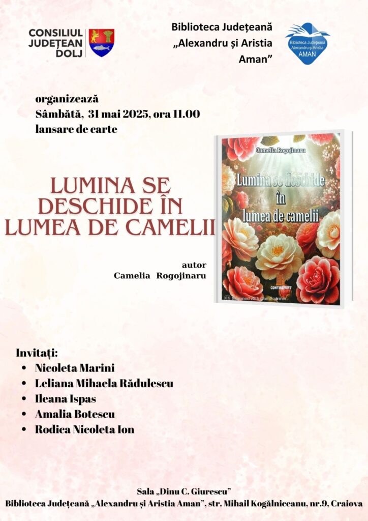 Craiova: Lansarea volumului „Lumina se deschide în lumea de camelii” la Aman“