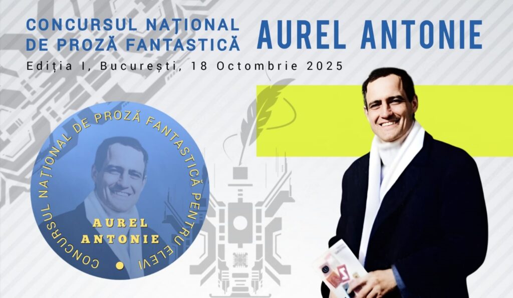 Începe Prima Ediție a Concursului Național de Proză Fantastică Aurel Antonie pentru Elevi, 2025, la București