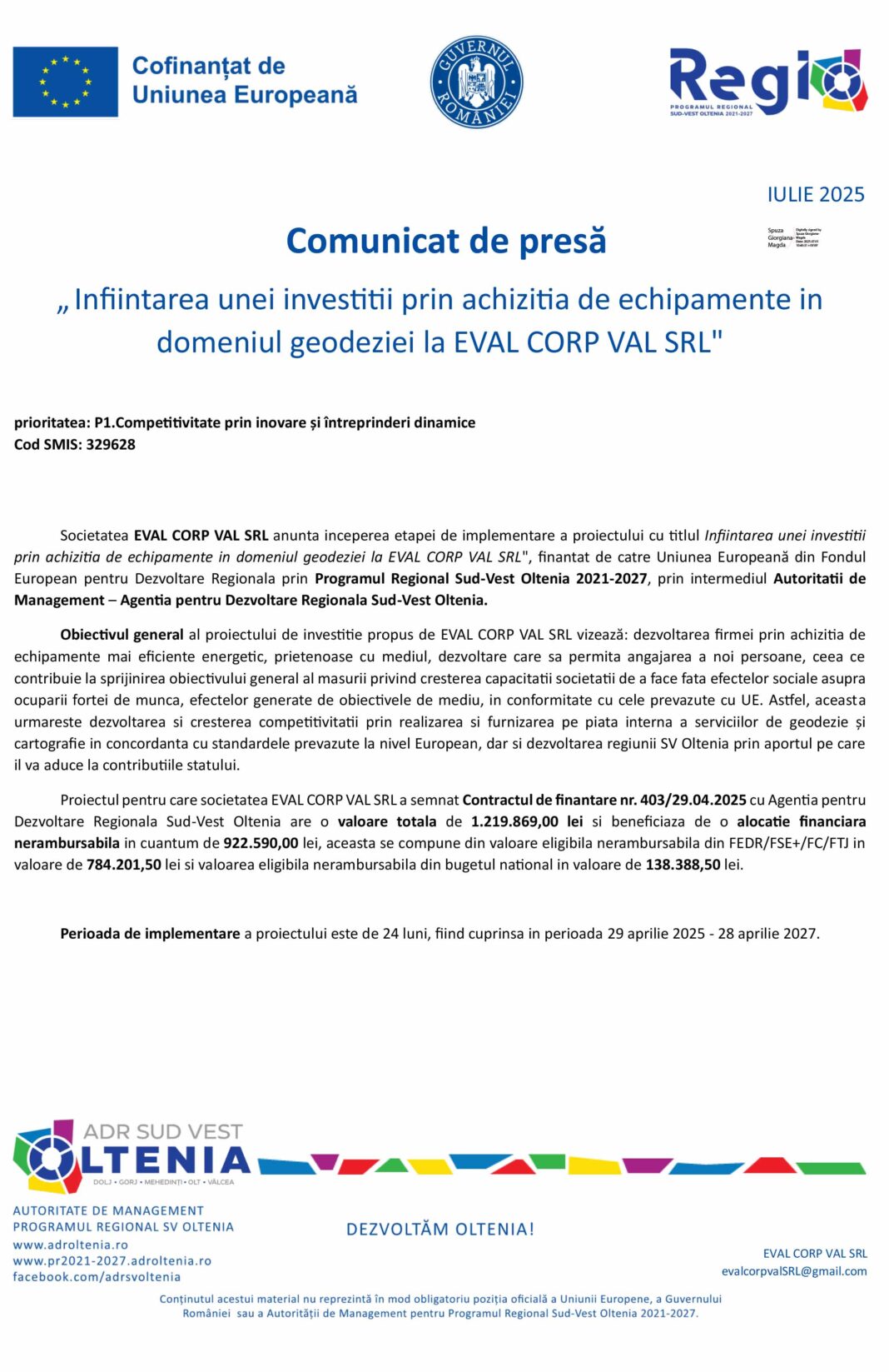 „Înfiinţarea unei investiţii prin achiziţia de echipamente în domeniul geodeziei la EVAL CORP VAL SRL“ „Înfiinţarea unei investiţii prin achiziţia de echipamente în domeniul geodeziei la EVAL CORP VAL SRL“