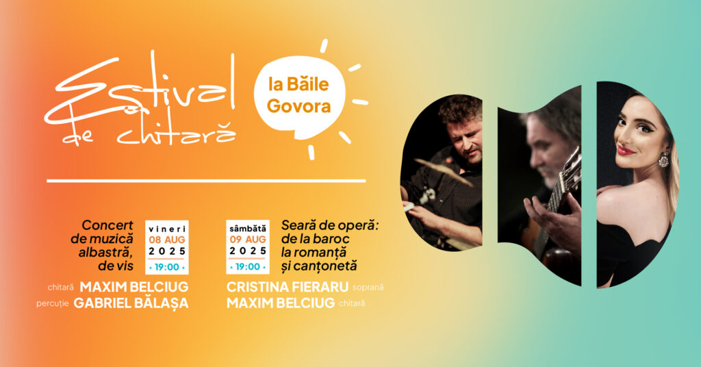 Festivalul de Chitară aduce la Băile Govora operă și muzică de vis