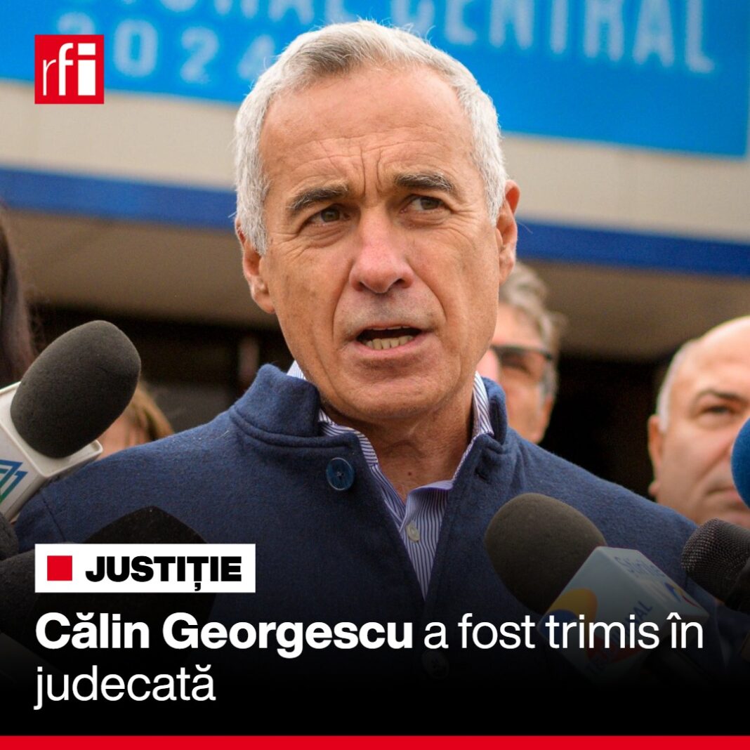 Călin Georgescu a fost trimis în judecată
