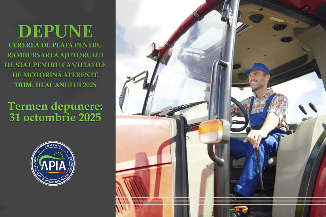 APIA primește cereri de plata pentru rambursarea ajutorului de stat pentru cantitatile de motorina aferente trimestrului al III-lea a anului 2025