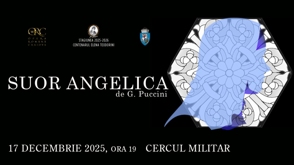 Invitație la Operă: „Sora Angelica” de Puccini pe scena Cercului Militar Craiova