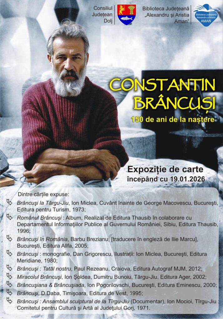Expoziție de carte dedicată lui Constantin Brâncuși, la Biblioteca Județeană „Alexandru și Aristia Aman”