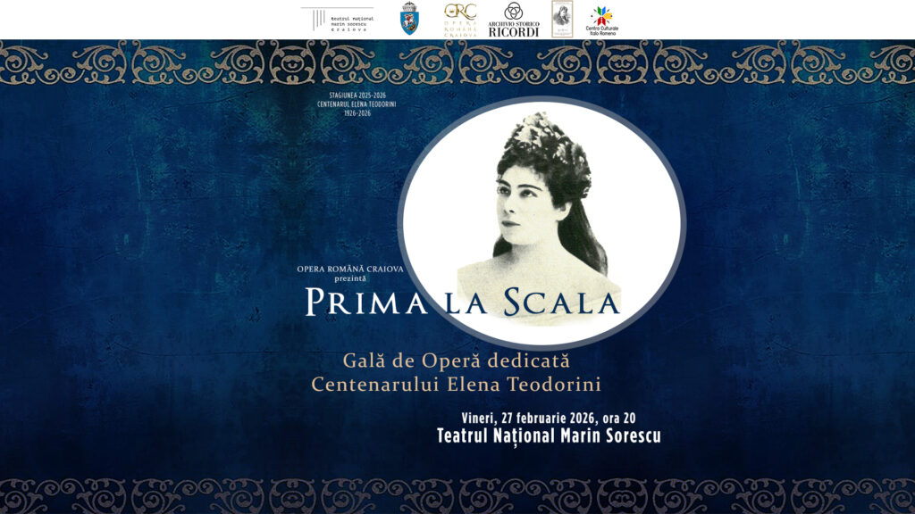 „Prima la Scala” – gală extraordinară dedicată Centenarului Elena Teodorini, la Craiova