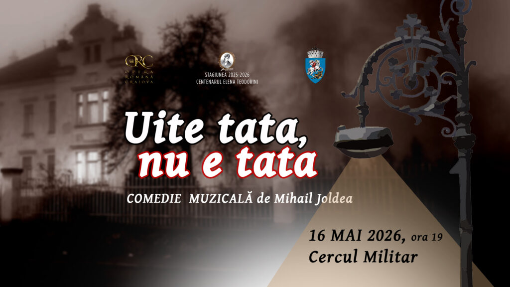 „Uite tata, nu e tata” revine pe scena Operei Române Craiova