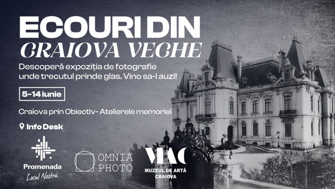 Promenada Craiova readuce la viață ecouri din istoria orașului prin expoziția „Craiova prin obiectiv - atelierele memoriei”
