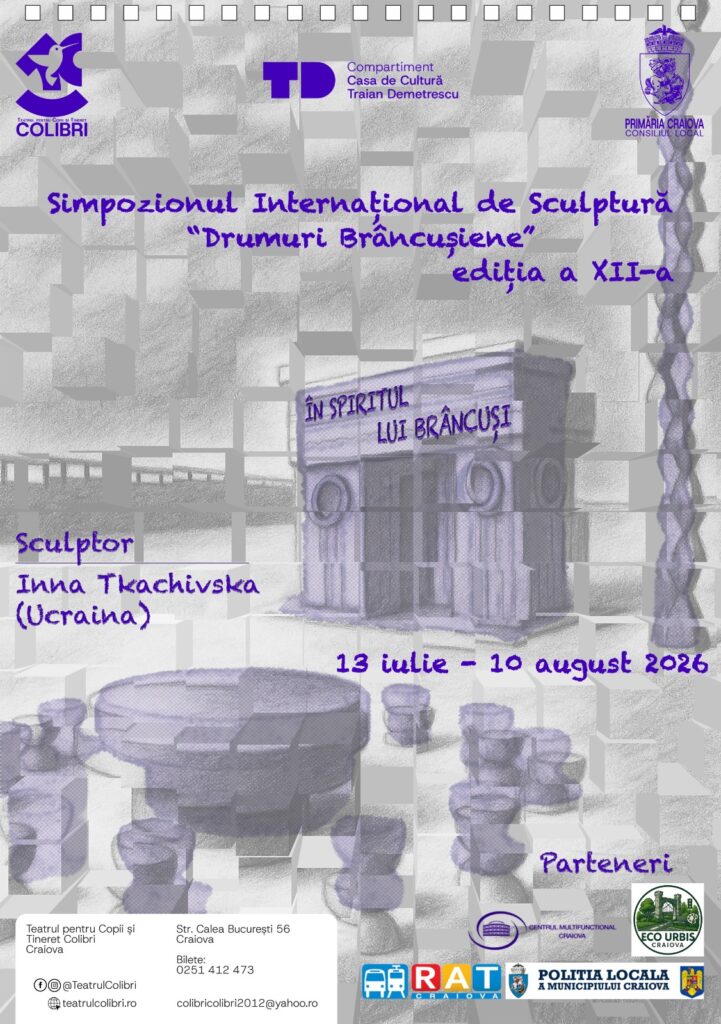Craiova găzduiește o nouă ediție a Simpozionului Internațional de Sculptură „Drumuri brâncușiene”