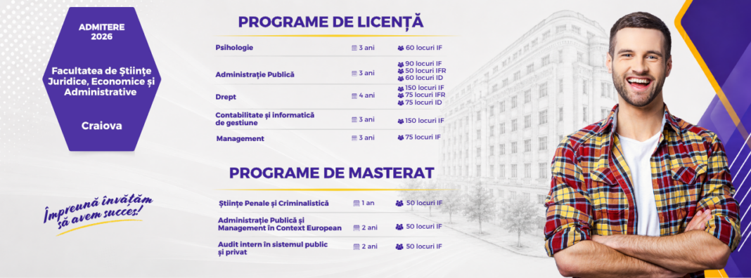 Admiterea continuă până la 30 septembrie la Facultatea de Științe Juridice, Economice și Administrative Craiova